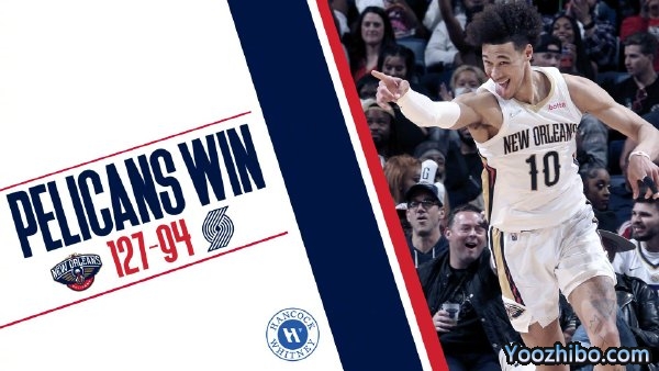 鹈鹕127-94轻取开拓者 CJ23+7 埃尔南戈麦斯17+14 尤班克斯20+5